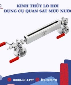 Kính thủy lò hơi || Dụng cụ quan sát mực nước